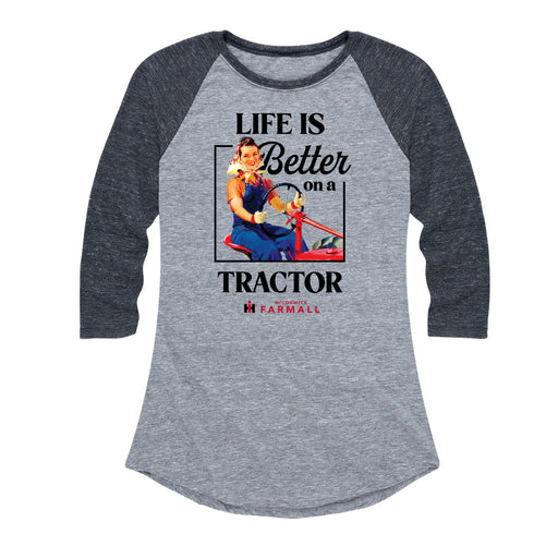 IH Life is Better On A Tractor Womens Raglan