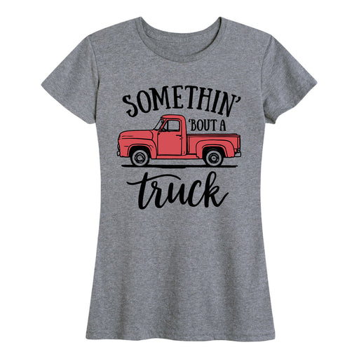 Somethin' Bout A Pickup Truck - Women's Short Sleeve T-Shirt