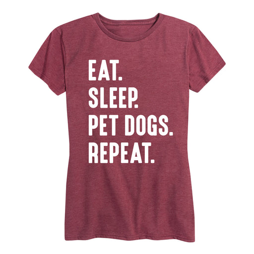 Eat Sleep Pet Dogs Repeat - Women's Short Sleeve T-Shirt