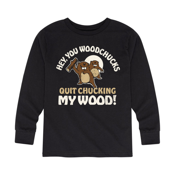 Hey You Woodchucks - Toddler Long Sleeve T-Shirt