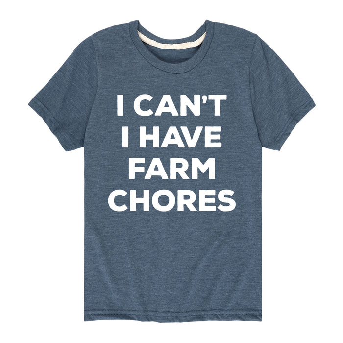 I Can't I Have Farm Chores - Youth & Toddler Short Sleeve T-Shirt