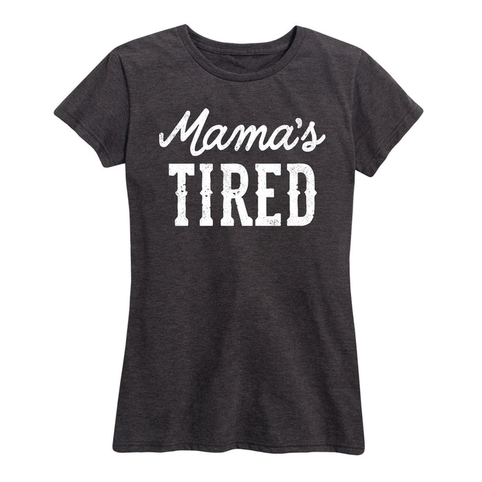 Mama's Tired - Women's Short Sleeve T-Shirt