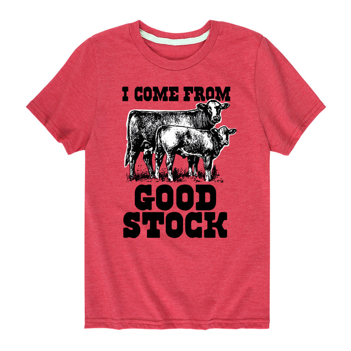 I Come From Good Stock - Toddler & Youth Short Sleeve T-Shirt